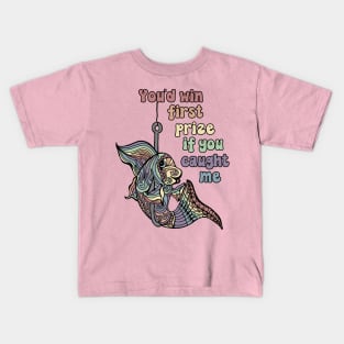 If I Was I Fish Shimmerin In The Sun You'd Win First Prize Kids T-Shirt